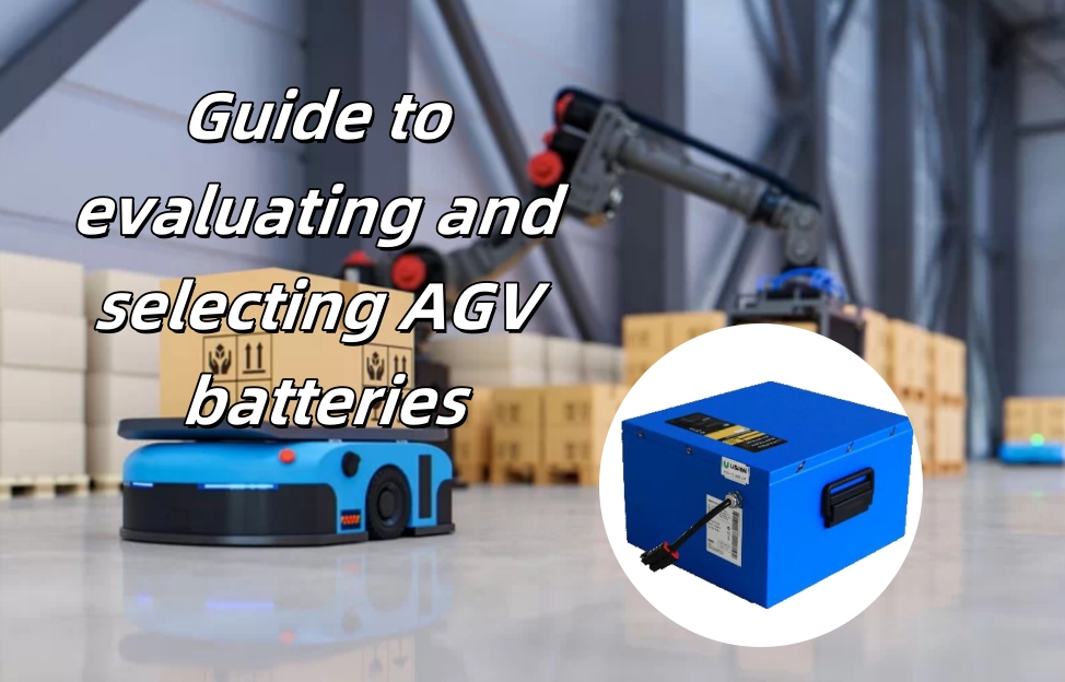 Choosing the Right AGV Battery Doesn’t Have to Be Hard